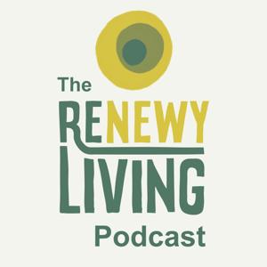 The ReNewy Living Podcast: A Sustainable Living Podcast