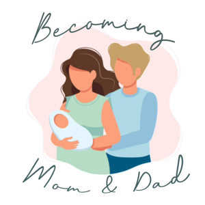 Becoming Mom & Dad