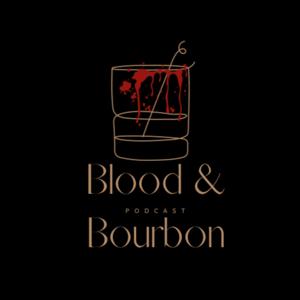 Blood and Bourbon