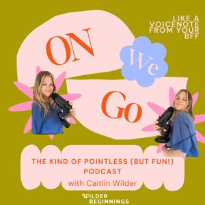 On We Go by Caitlin Wilder