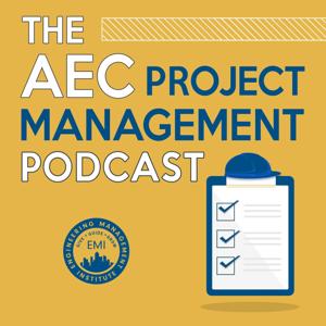 The AEC Project Management Podcast by Anthony Fasano, P.E., AEC PM, F. ASCE