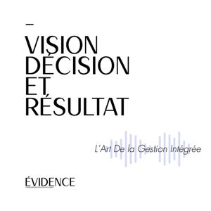 L' Art de La Gestion Intégrée
ÉVIDENCE - Vôtre réussite en toute clarté