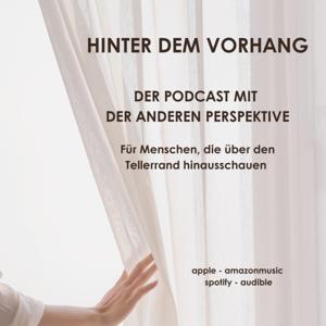 Hinter dem Vorhang - Der Podcast mit der anderen Perspektive