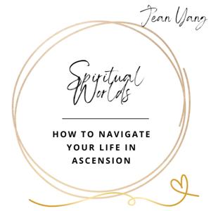 Spiritual Worlds with Jean Yang