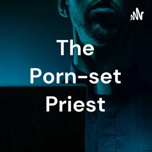 The Porn-set Priest by Alexis Kirke