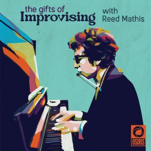 The Gifts of Improvising by Osiris Media