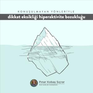 Konuşulmayan Yönleriyle Dikkat Eksikliği ve Hiperaktivite Bozukluğu