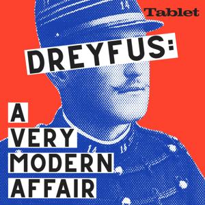 Dreyfus: A Very Modern Affair by Tablet Studios