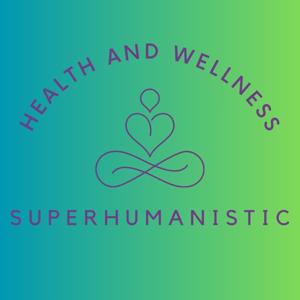 Superhumanistic Health & Wellness