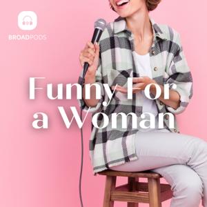 Funny for a Woman!