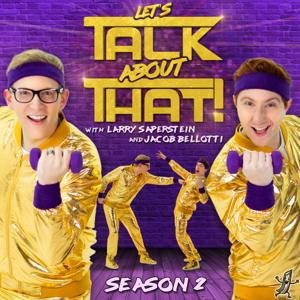 Let's Talk About That! With Larry Saperstein and Jacob Bellotti