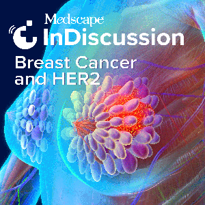 Medscape InDiscussion: Breast Cancer and HER2