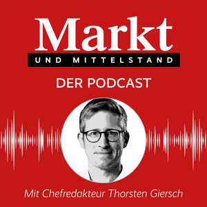 Markt und Mittelstand: Der Podcast