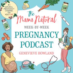 Mama Natural Pregnancy Week-by-Week Podcast by Genevieve Howland