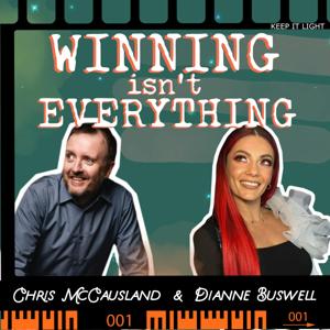 Winning Isn't Everything with Chris McCausland and Dianne Buswell by Keep It Light Media