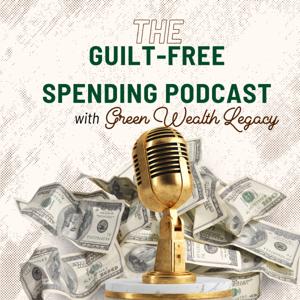 The Guilt-Free Spending Podcast