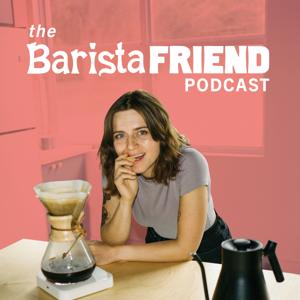 The Barista Friend Podcast