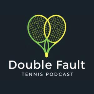 Double Fault Tennis Podcast by Double Fault