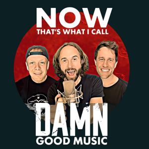 Now That's What I Call DAMN Good Music