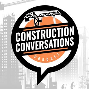 Construction Conversations by Build Better Media