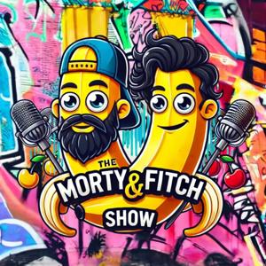 Morty & Fitch Show