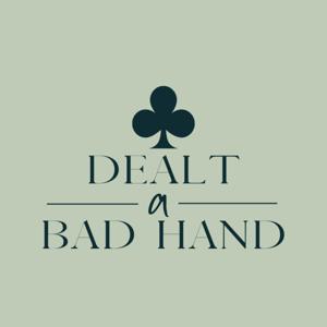 Dealt a Bad Hand by Queen City Podcast Network