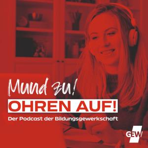 Mund zu! Ohren auf! – Der Podcast der Bildungsgewerkschaft GEW