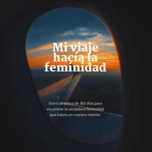 Mi Viaje hacia la feminidad
