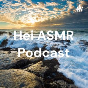 Hei ASMR Podcast by li zi tu