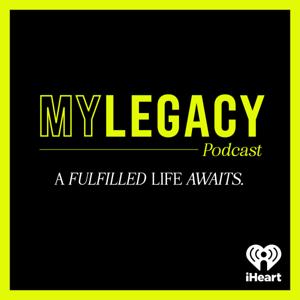 My Legacy Podcast by iHeartPodcasts