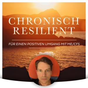 Chronisch Resilient – für einen positiven Umgang mit ME/CFS