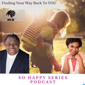 So Happy Series Podcast with Jerome Redd And Talisha Thomas