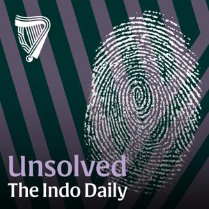 Unsolved - An Indo Daily Series by Irish Independent