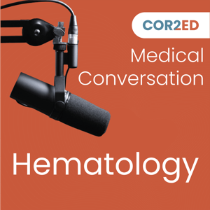 COR2ED - Hematology Medical Conversation