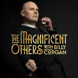 The Magnificent Others with Billy Corgan by Billy Corgan