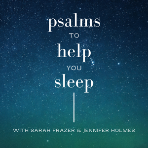 Psalms to Help You Sleep by Sarah Frazer & Jen Holmes