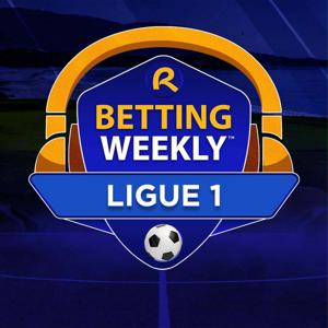 Betting Weekly: Ligue 1 by BetRivers Network