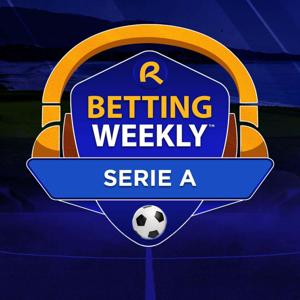 Betting Weekly: Serie A by BetRivers Network