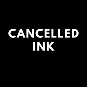 Cancelled Ink by Jordie