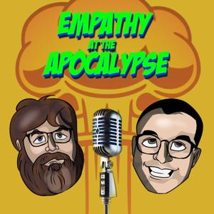 Empathy At The Apocalypse by Andy Mascola and Josh Seybert