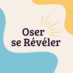 Oser se Révéler