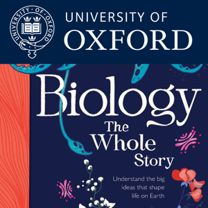 Biology: The Whole Story by Oxford University
