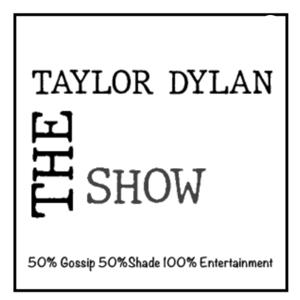 The Taylor Dylan Show