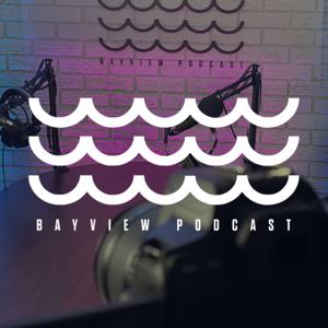 Bayview Podcast