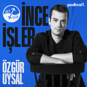 İnce İşler by Podkraft Media Network