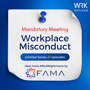 Workplace Misconduct: A Mandatory Meeting by WRKdefined Podcast Network