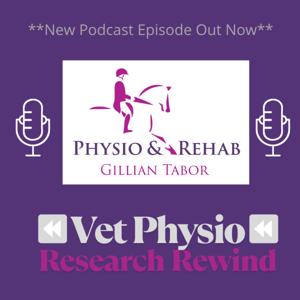 The Vet Physio Podcast - Research Rewind by Dr Gillian Tabor