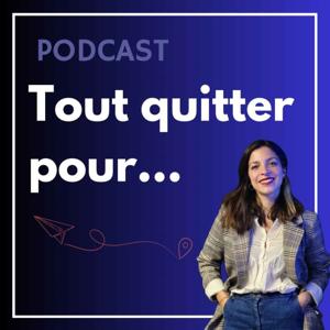 Tout quitter pour...