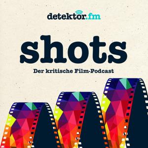 shots – Der kritische Film-Podcast