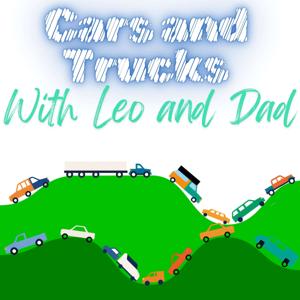 Cars and Trucks With Leo and Dad